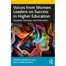 Voices from Women Leaders on Success in Higher Education: Pipelines, Pathways, and Promotion