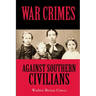 War Crimes Against Southern Civilians