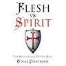Flesh vs. Spirit