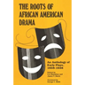 Roots of African American Drama: An Anthology of Early Plays, 1858-1938