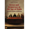 Terror and Democracy in the Age of Stalin