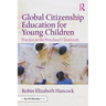 Global Citizenship Education for Young Children: Practice in the Preschool Classroom