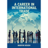 A Career In International Trade: Living the Dream