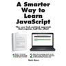A Smarter Way to Learn JavaScript: The new approach that uses technology to cut your effort in half