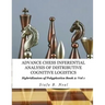 Advance Chess- Inferential Analysis of Distributive Cognitive Logistics - Book 2 Vol. 1: Hybridization of Poly-Plextics Informatics.