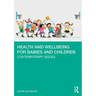 Health and Wellbeing for Babies and Children: Contemporary Issues