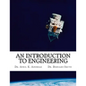 An Introduction to Engineering: What it takes to make it