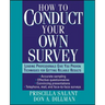 How to Conduct Your Own Survey