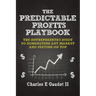 The Predictable Profits Playbook: The Entrepreneur's Guide to Dominating Any Market - And Staying on Top
