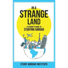 In a Strange Land: A Student's Guide to Studying Abroad