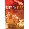 City on Fire: The Explosion that Devastated a Texas Town and Ignited a Historic Legal Battle