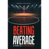 Beating Average: A Story to Extraordinary