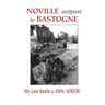 Noville Outpost to Bastogne - My Last Battle