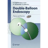 Double-Balloon Endoscopy: Theory and Practice [With DVD]