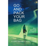 Go And Pack Your Bag: My Journey From Domestic Violence To Freedom