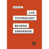 Life and Technology: An Inquiry Into and Beyond Simondon