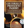 Culturally Proficient Inquiry: A Lens for Identifying and Examining Educational Gaps [With CDROM]