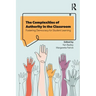 The Complexities of Authority in the Classroom: Fostering Democracy for Student Learning