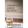 Operation Large Scotch: O.L.S.