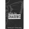 Within the Shadows