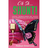 Oh Sh...Shunt!: The Brain Surgery and Faith Transformation I Did Not See Coming