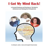 I Got My Mind Back: A Personal Testimony and Teaching on the Road to Deliverance and Healing from Schizophrenia