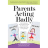 Parents Acting Badly: How Institutions and Societies Promote the Alienation of Children from Their Loving Families