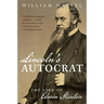 Lincoln's Autocrat: The Life of Edwin Stanton