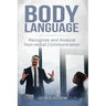 Body Language: Recognize And Analyze Non-Verbal Communication