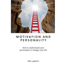 Motivation and Personality: How to understand your personality to change your life