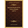 Spiritual Works Of St. Francis Borgia (1875)