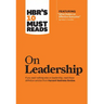 Hbr's 10 Must Reads on Leadership (with Featured Article What Makes an Effective Executive, by Peter F. Drucker)