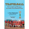 Travelball: How to Start and Manage a Successful Travel Baseball Team