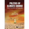 Politics of Climate Change: Crises, Conventions and Cooperation