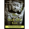 The BIG "Little" Gua Sha Book: Learning (and Loving) the Ancient Healing Art of Gua Sha