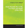 Violin Sonatas No.1-5 by Wolfgang Amadeus Mozart for Piano and Violin (1763-1764)