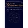 Ars Geomantica: Being an Account and Rendition of the Arte of Geomantic Divination and Magic