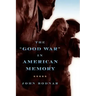 The Good War in American Memory