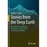 Stories from the Deep Earth: How Scientists Figured Out What Drives Tectonic Plates and Mountain Building