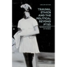 Trauma, Ethics and the Political Beyond Ptsd: The Dislocations of the Real