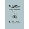 The Social World of Batavia: European and Eurasian in Dutch Asia