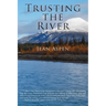 Trusting the River