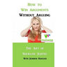 How to Win Arguments Without Arguing: Socratic Jujitsu