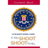 If You Shoot, Shoot to Kill