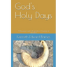 God's Holy Days: A blueprint and rehearsal for His plan of salvation