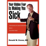 Your Hidden Fear Is Making You Sick: Understanding the Instinct/Intellect/Body