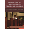 Principles of Psychology in Religious Context: Psychological and Spiritual Origins of Human Behavior