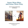Some Wore Blue, and Some Wore Gray: Rules For American Civil War Games With Miniatures