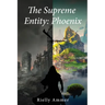 The Supreme Entity: Pheonix