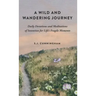 A Wild and Wandering Journey: Daily Devotions and Meditations of Intention for Life's Fragile Moments